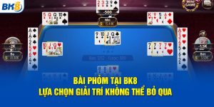 bài phỏm bk8